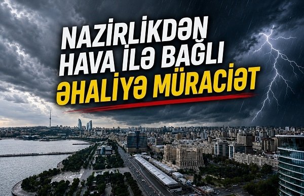Nazirlikdən hava ilə bağlı əhaliyə MÜRACİƏT
