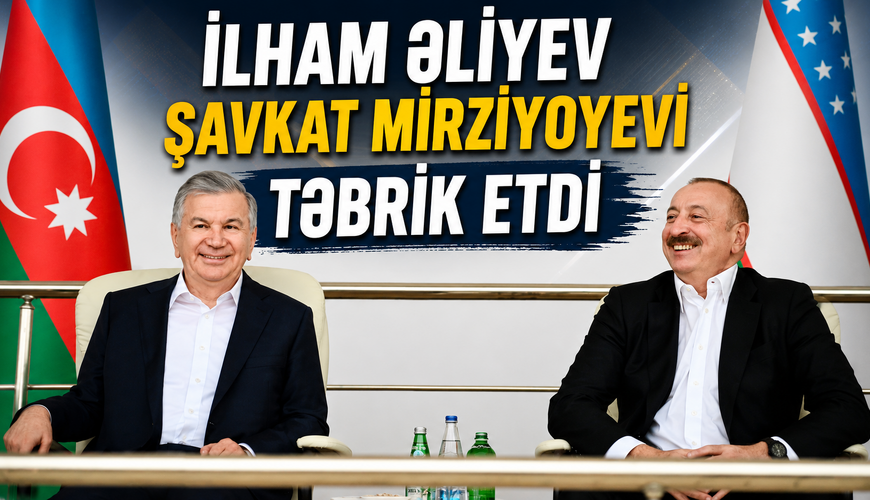 İlham Əliyev Şavkat Mirziyoyevi təbrik etdi