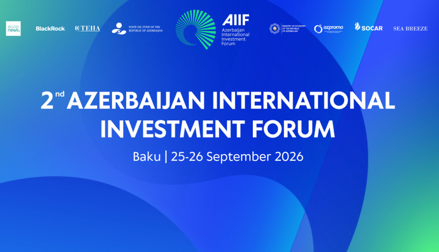 Bakıda İkinci Azərbaycan Beynəlxalq İnvestisiya Forumu keçiriləcək