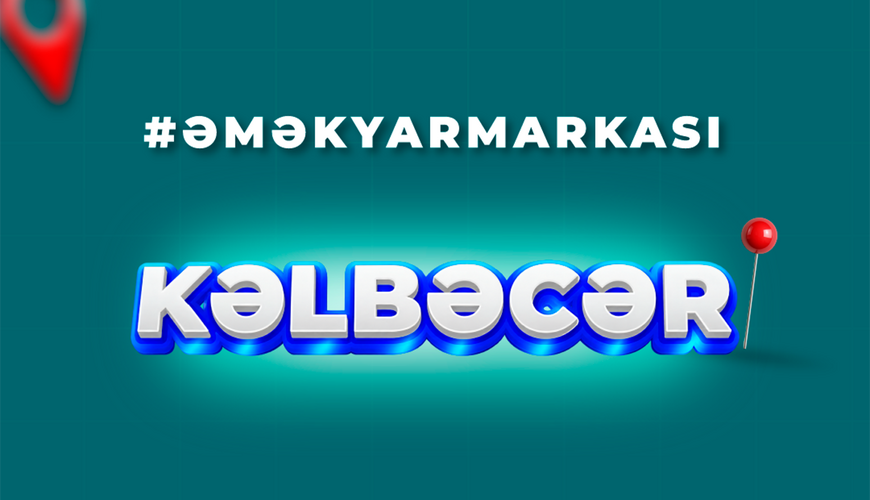 Kəlbəcərdə ilk dəfə əmək yarmarkası olacaq