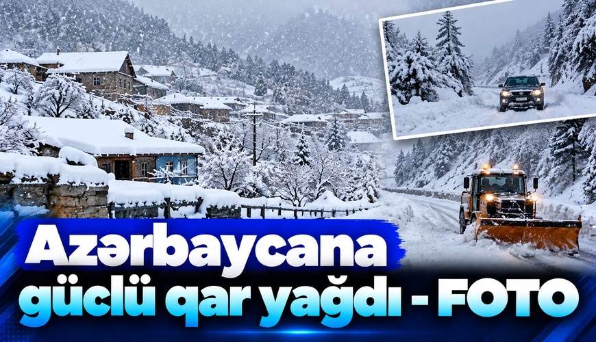 Azərbaycana güclü qar yağdı – FOTO